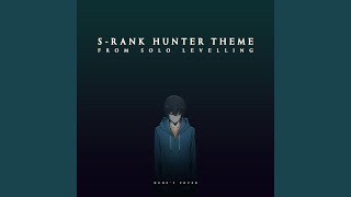 S-Rank Hunter Theme (From "Solo Levelling")