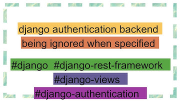 django authentication backend being ignored when specified