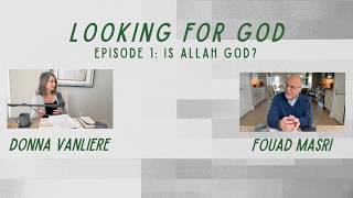 Looking for God: Is Allah God? (Ep 1)