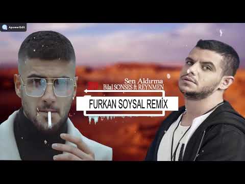 Bilal Sonses & Reynmen - Sen Aldırma (Furkan Soysal  Remix)