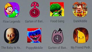 Garten of Banban 7,Flow Legends,Food Gang,Poppy Playtime,Dark Riddle,Banban 4,The Baby In Yellow