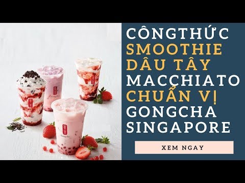 Video Hướng Dẫn Cách Làm Smoothie Dâu Tây Macchiato Chuẩn Vị... - youtube