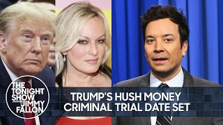 Trump's Hush Money Criminal Trial Date Set, Russia's Nuclear Weapons Plan for Space | Tonight Show