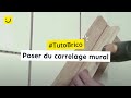 TUTO Poser du carrelage mural - Ooreka.fr