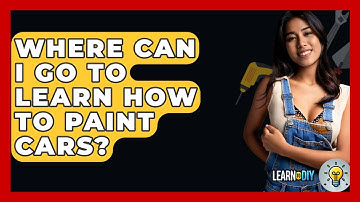 Where Can I Go To Learn How To Paint Cars? - LearnToDIY360.com