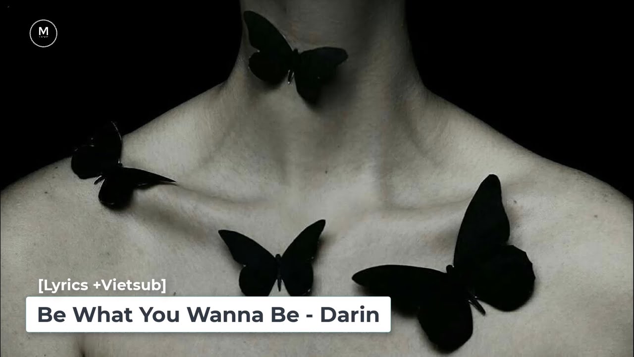 Lyrics Vietsub Be What You Wanna Be Darin YouTube lyrics vietsub be what you wanna be darin youtube