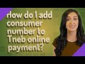 How do I add consumer number to Tneb online payment?