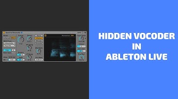 Hidden Vocoder in Ableton Live | Side Brain