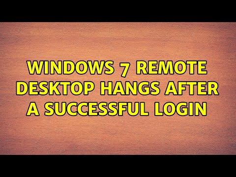 Windows 7 remote desktop hangs after a successful login (8 Solutions!!)