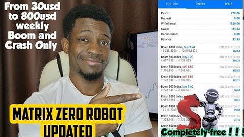 Matrix Zero Robot Updated is hitting over 800usd from 30usd weekly | Boom and Crash Strategy | Forex