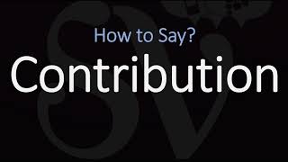 How to Pronounce Contribution? (CORRECTLY)