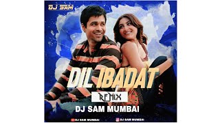 Dil Ibaadat Remix by Dj Sam Mumbai