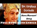 Sri Krishna Govinda Hare Murari full song with lyrics