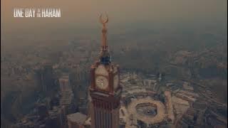 One day in the Haram Experience Documentary | The Beauty of Arabia