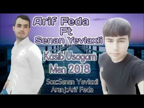 Arif Feda ft Senan Elmanoglu (Kasib Usagam men)2018