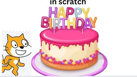 How to make a Happy birthday song in scratch