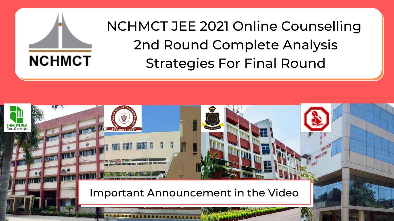 NCHMCT JEE 2021 Online Counselling 2nd Round Complete Analysis Strategies For Final Round