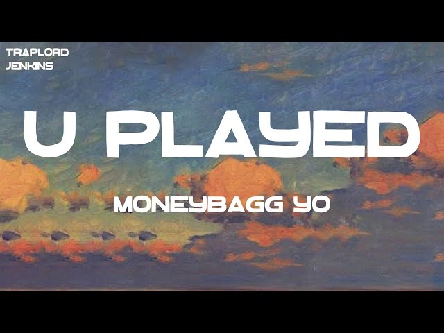 Moneybagg Yo - U Played (Lyrics) ft. Lil Baby 