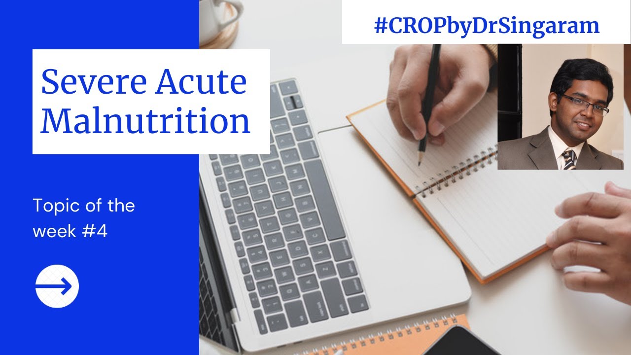 Severe Acute Malnutrition - Topic of the week II Topic # 4
