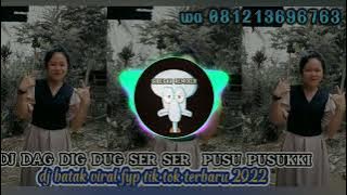 DAG DIG DUG SER SER PUSU PUSUKKI||DJ BATAK VIRAL FYP  TIK TOK TERBARU 2022 FULL BASS ENAK