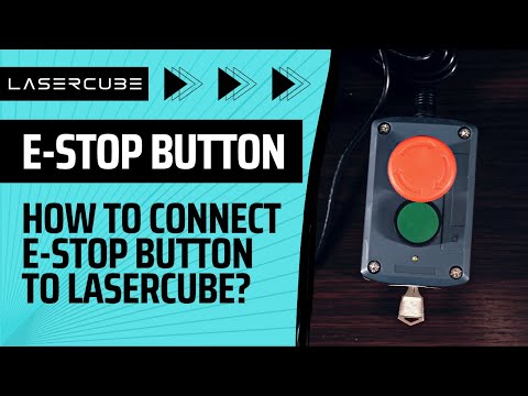 How to connect E-STOP BUTTON? | LaserCube included
