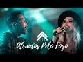 Atraídos pelo fogo - Casa worship (letra)