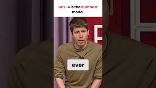 'GPT4 is the dumbest model you will ever have to use again.'