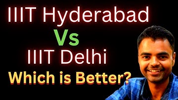 IIIT Hyderabad Vs IIIT Delhi -Which is better  Fees, Average Package, Highest Package, Placement