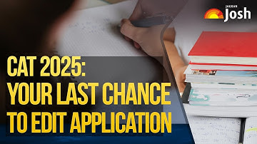 CAT 2025: Correction Window to Open Soon! How to Edit Your Application Form
