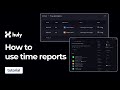 How to use time reports | Huly Tutorials