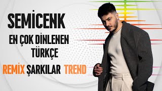 Semicenk - En Çok Dinlenen Tiktok Trend Şarkılar 2025 Remix