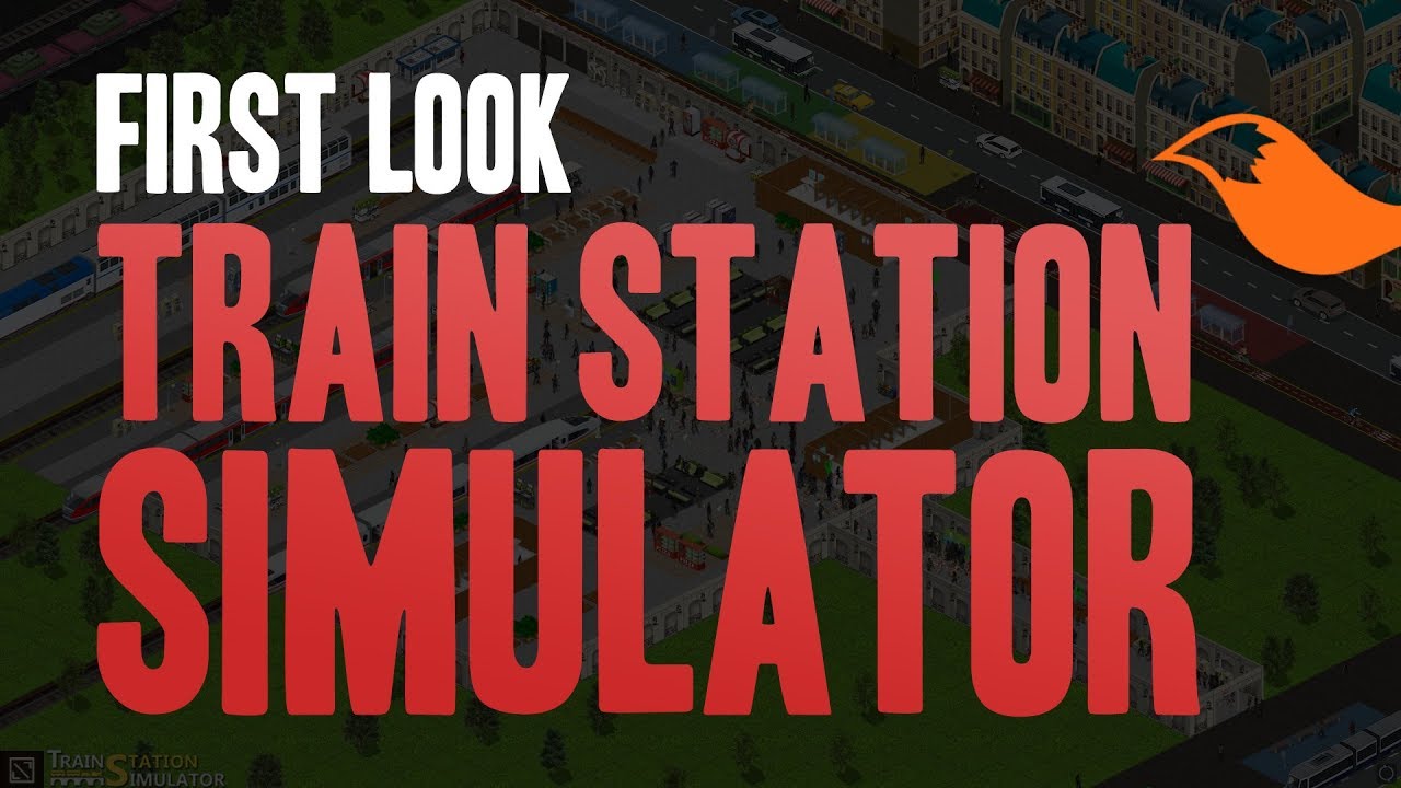 Train Station Simulator - PC First Look Gameplay - YouTube