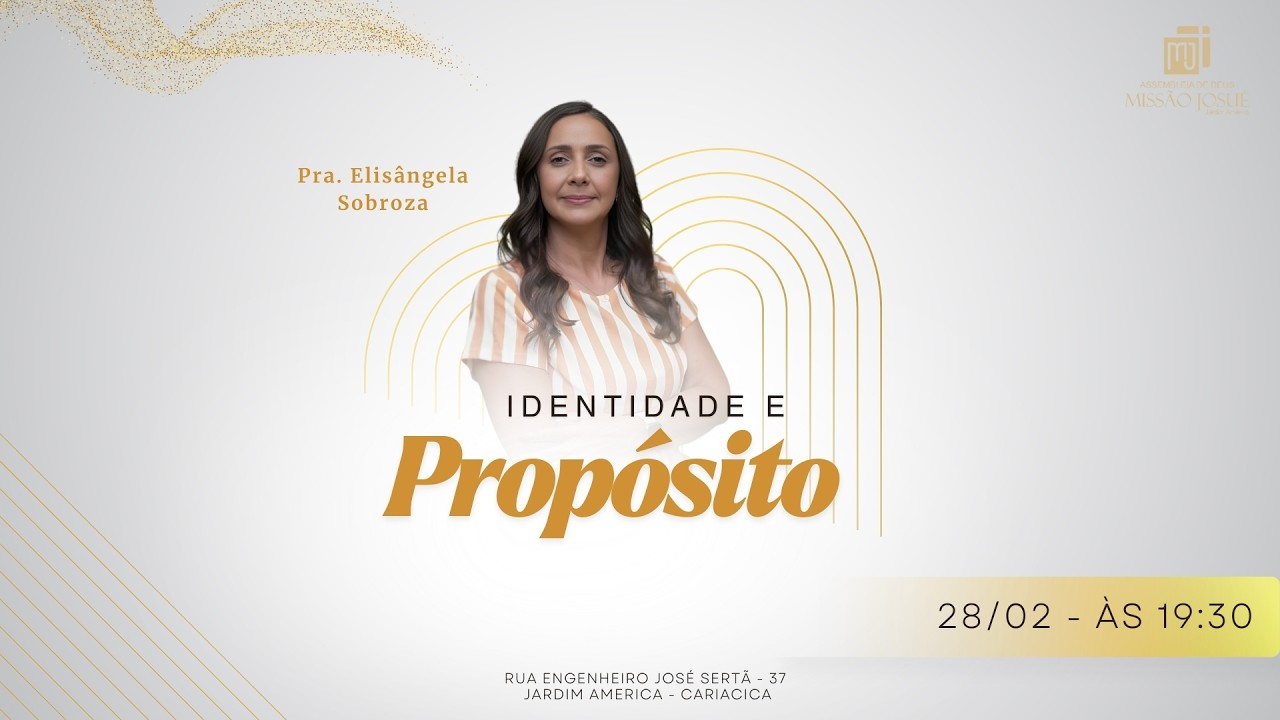 Identidade e Propósito  (Pra. Elisângela Sobroza)  28/02/2026