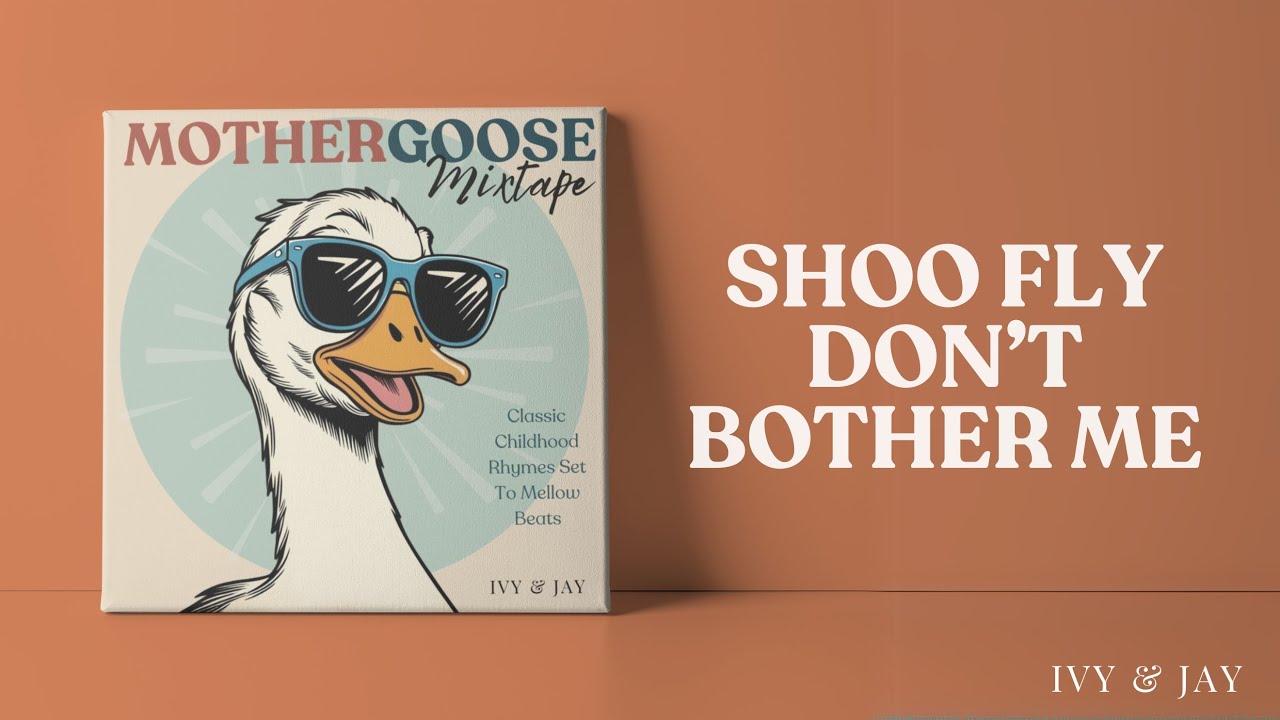 Ivy & Jay, Mother Goose Remix - “Shoo Fly Don't Bother Me” (Official Lyric Video)