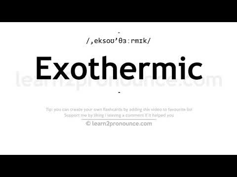 ការបញ្ចេញសំឡេងនៃការ Exothermic | និយមន័យនៃ Exothermic