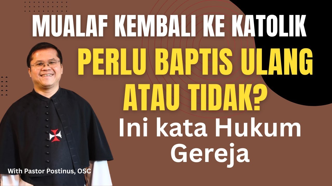 MUALAF Kembali ke Katolik Perlu Baptis Ulang atau Tidak? Ini Kata Hukum Gereja
