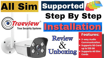 Trueview 4G 3MP wifi camera Full Installation