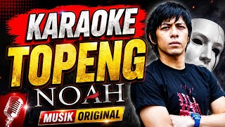 NOAH - TOPENG _ KARAOKE  #fyp #trending #noah #music #youtubeshorts 