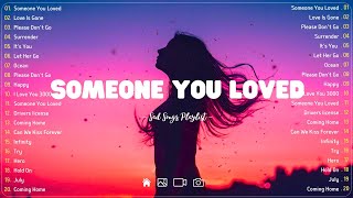 Someone You Loved 💔Sad songs playlist with lyrics ~ Depressing Songs 2024 That Will Cry Vol. 25