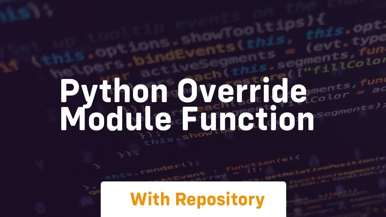 python override module function - YouTube