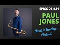 #21 — Paul Jones: Self Promotion, Developing Your Style, &amp; Staying True to Yourself