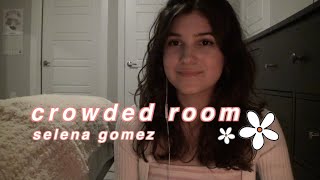 Just a quick, simple cover of 'crowded room' by selena. the
instrumental is my own. instagram:
https://www.instagram.com/ankamilen/ #selenagomez #crowdedroom...