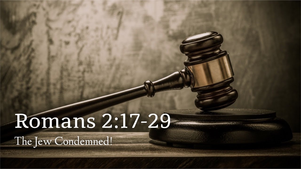 romans-2-17-29-the-jew-condemned-youtube