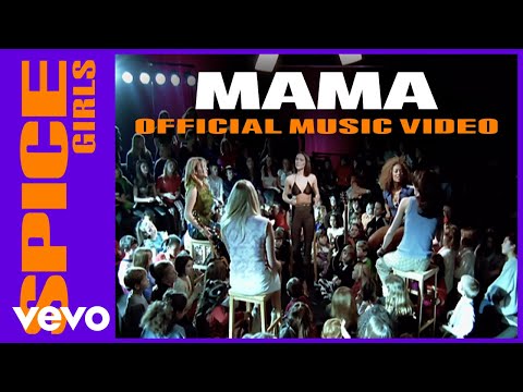 Spice Girls - Mama (Official Music Video)