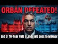 Why Hungary's Voters Just Fired Viktor Orbán – And Why the World Should Be Worried
