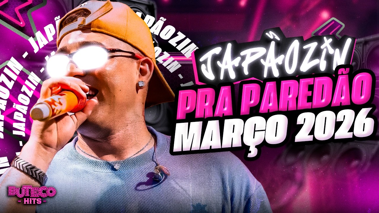 JAPÃOZINHO MARÇO 2026 - REPERTORIO NOVO JAPAOZIN MARÇO 2026 - MUSICAS NOVAS JAPÃOZIN