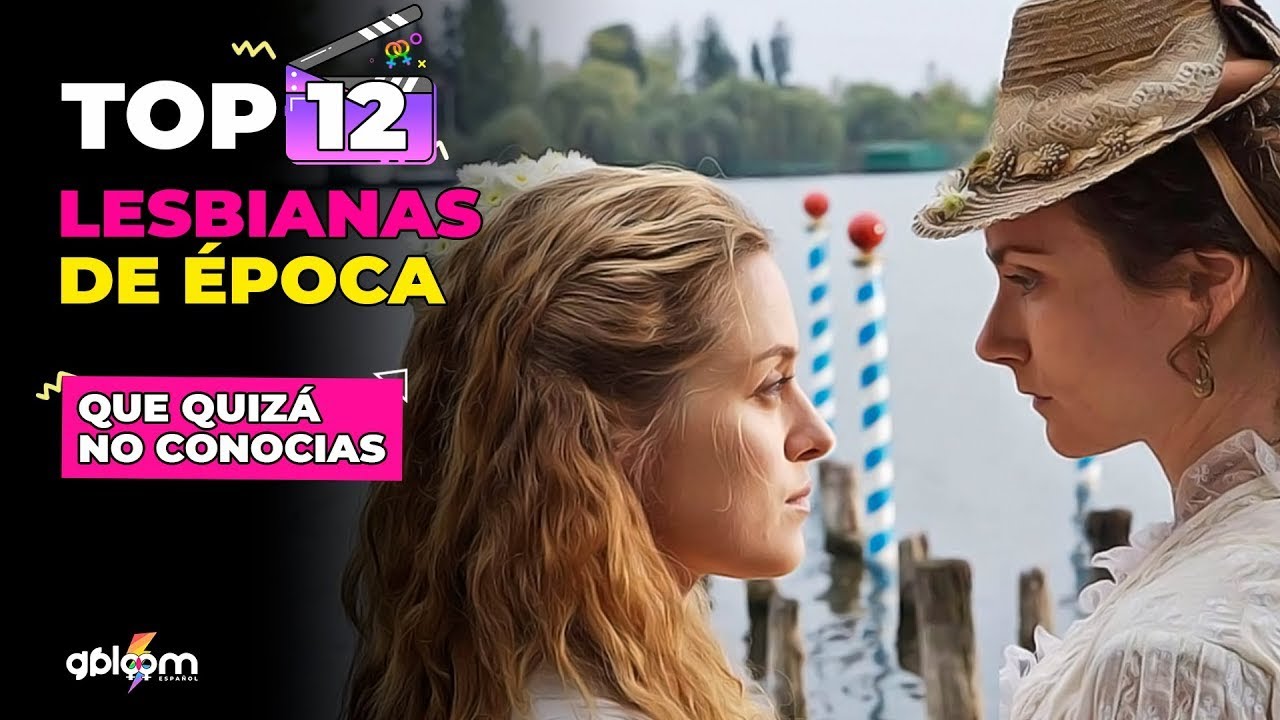 TOP 12 peliculas lesbicas de época, que quizás no conozcas ⚢ - YouTube