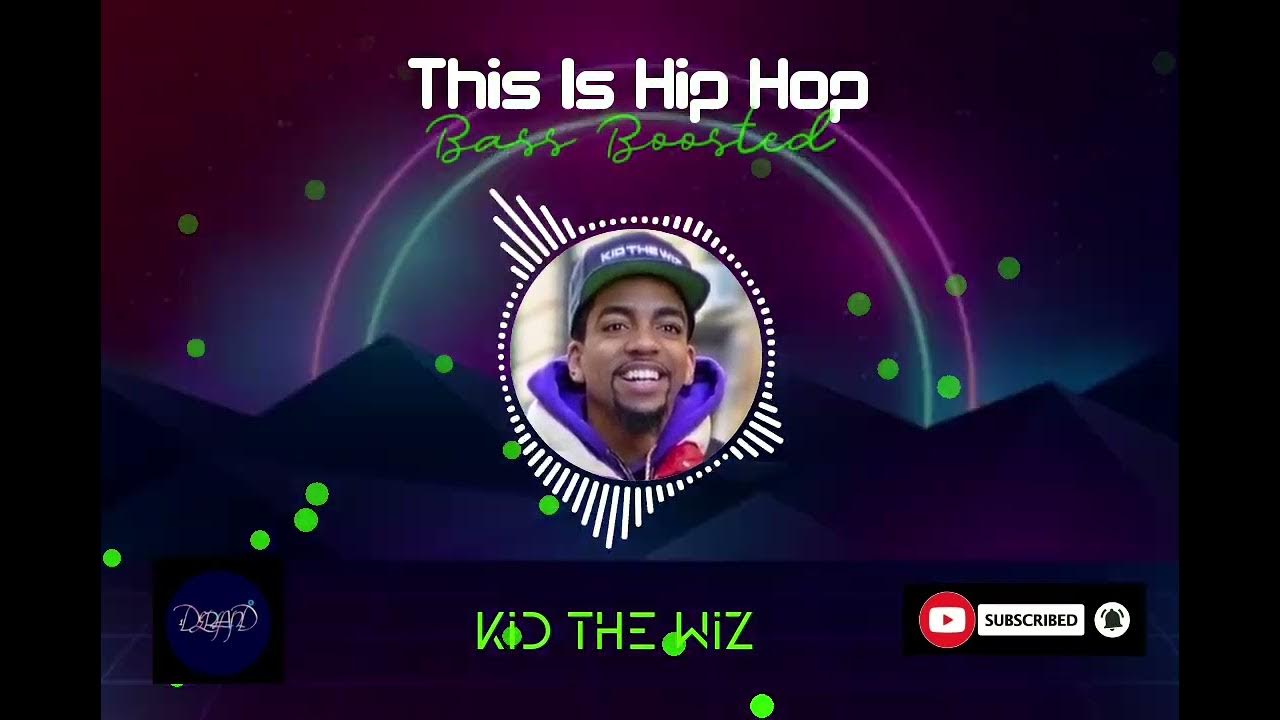 This Is Hip Hop Bass Boosted Kid The Wiz bassboosted 1derland this-is-hip-hop-bass-boosted-kid-the-wiz-bassboosted-1derland