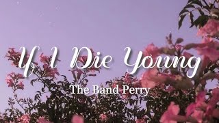 the band perry- if i die young (lyric video)