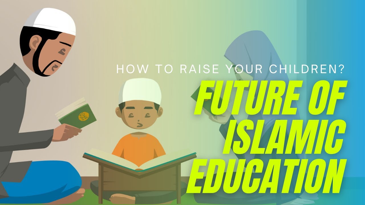 Future of Islamic Education | Struggles of Young Generation | How to ...